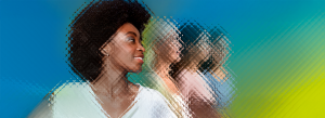 Imagem com efeito de vidro mostrando 4 mulheres de diferentes faixas etária. A que está na frente e é a imagem mais nítida é uma mulher negra na faixa dos 30 anos.